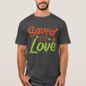 Saved By Love family T-shirt (Voorkant)