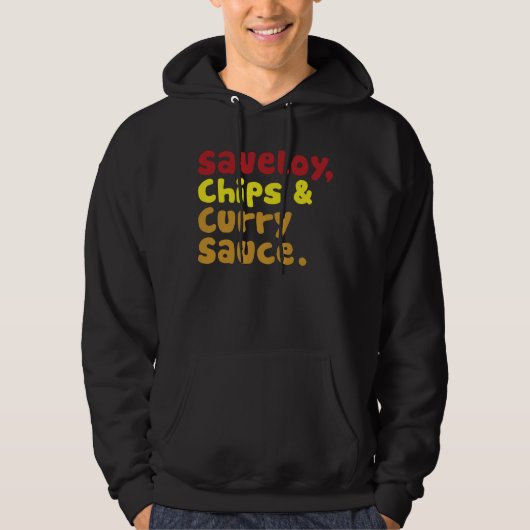 Saveloy, Chips & Curry Sauce. Hoodie (Voorkant)