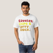 Saveloy, Chips & Curry Sauce. T-shirt (Voorkant volledig)