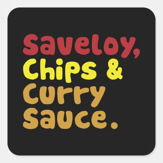 Saveloy, Chips & Curry Sauce. Vierkante Sticker (Voorkant)
