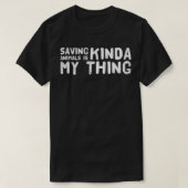 Saving Animals Is Kinda My Thing  T-shirt (Design voorkant)