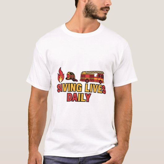 Saving Lives Daily – Firefighter Hero Tee T-shirt (Voorkant)
