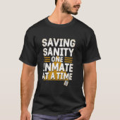 Saving Sanity One Inmate at a Time T-shirt (Voorkant)