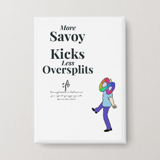 Savoy Kicks vs. Oversplits Button