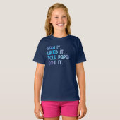Saw It Liked It Told Papa Funny Kids Quote T-shirt (Voorkant volledig)
