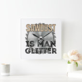 Sawdust is Man Glitter - Great Gift For Carpenter Vierkante Klok (Huis)
