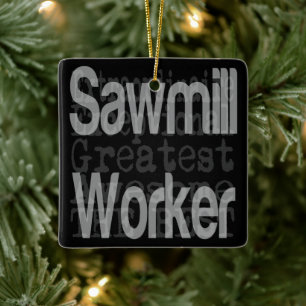 Sawmill Worker Extraordinaire Keramisch Ornament