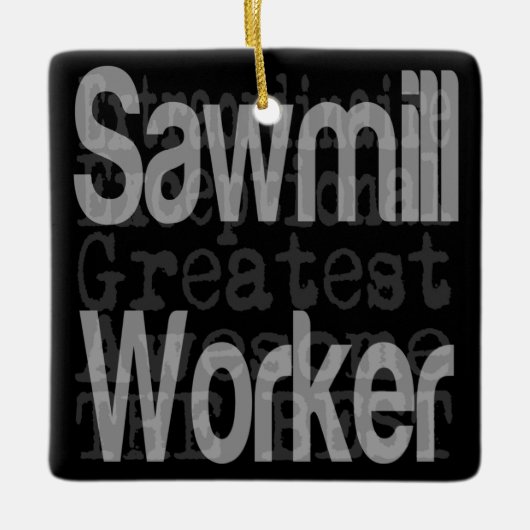 Sawmill Worker Extraordinaire Keramisch Ornament (Voorkant)