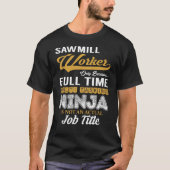 Sawmill Worker MultiTasking T-shirt (Voorkant)