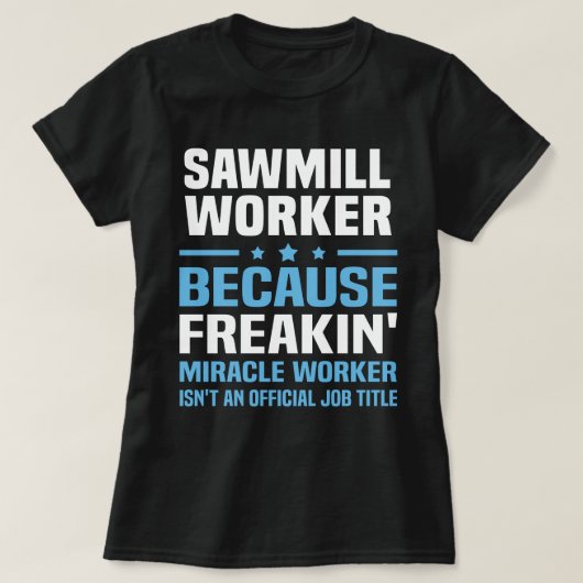 Sawmill Worker T-shirt (Design voorkant)