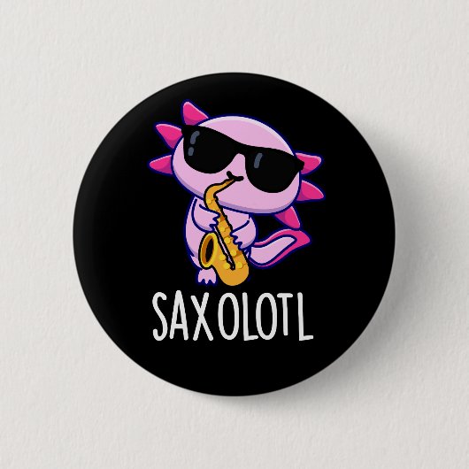 Sax-olotl Grappige Saxofoon Puns Donker BG Ronde Button 5,7 Cm (Voorkant)