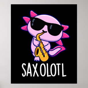 Sax-olotl Grappige Saxofoon Puns Donkere Achtergro Poster