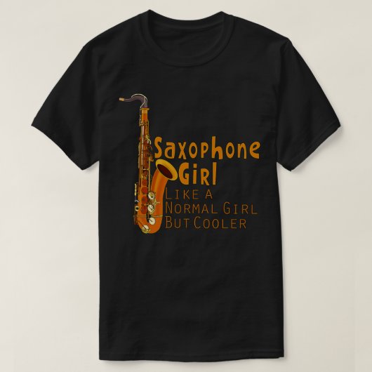 saxofone-meisje als een normaal meisje, maar koele t-shirt (Design voorkant)