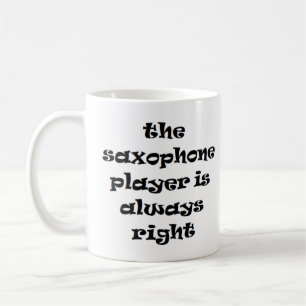 saxofone speler heeft altijd gelijk in koffie mok