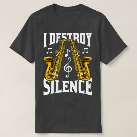Saxofonist I Destroy Silence Saxophone T-shirt (Design voorkant)