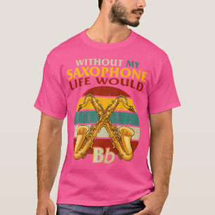 Saxofonist zonder saxofoonleven zou Jaz zijn T-shirt