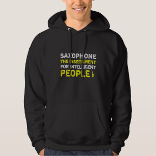 Saxofoon Het Instrument Voor Intelligente Mensen S Hoodie