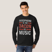 Saxofoon is het spek van saxofoonmuziek t-shirt (Voorkant volledig)