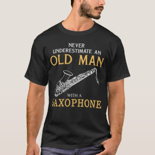 Saxofoon Maestro: Onderschat nooit een oud Man T-shirt