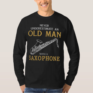 Saxofoon Maestro: Onderschat nooit een oud Man T-shirt