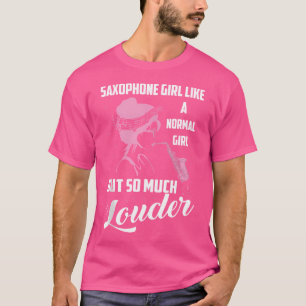 Saxofoon meisje als een normaal meisje, maar zovee t-shirt