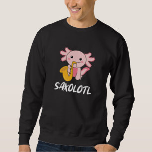 Saxolotl Plays Saxophone Music A Sweet Axolotl Trui