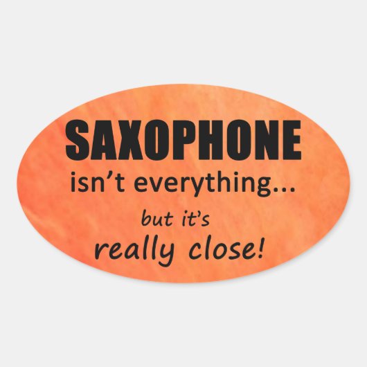 Saxophone is niet alles ovaal Sticker (Voorkant)