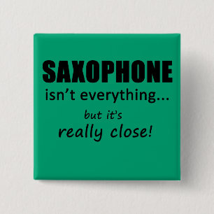Saxophone is niet alles vierkante button 5,1 cm