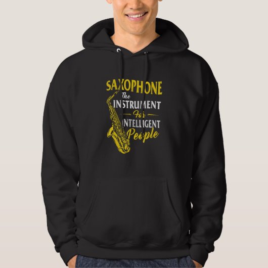 Saxophone The Instrument For Intelligent People Sa Hoodie (Voorkant)