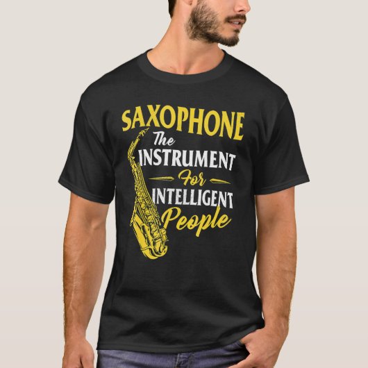 Saxophone The Instrument For Intelligent People Sa T-shirt (Voorkant)