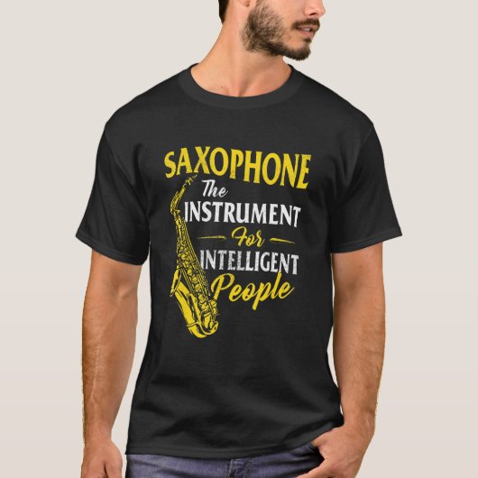 Saxophone The Instrument For Intelligent People Sa T-shirt (Voorkant)
