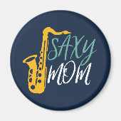 Saxy mama Funny Saxophone Player Moeder Magneet (Voorkant)