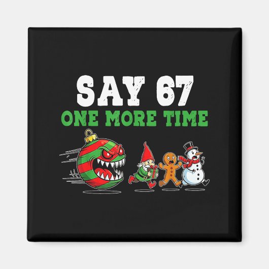 Say 67 One More Time Santa And Reindeer 6 7 Meme J Magneet (Voorkant)