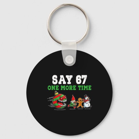 Say 67 One More Time Santa And Reindeer 6 7 Meme J Sleutelhanger (Voorkant)