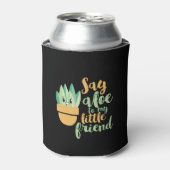 Say Aloe To My Little Friend Funny Gardening Pun Blikjeskoeler (Blikje Voorkant)