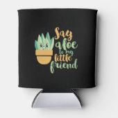 Say Aloe To My Little Friend Funny Gardening Pun Blikjeskoeler (Voorkant)