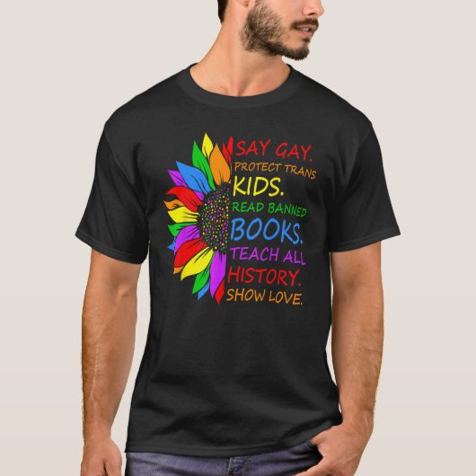 Say Gay Protect Trans Kids Read Banned Books LGBT  T-shirt (Voorkant)