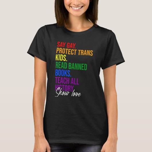 Say Gay Protect Trans Kids Read Banned Books Teach T-shirt (Voorkant)