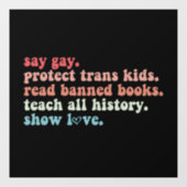 Say Gay Protect Trans Kinder Lees verboden boeken  Raamsticker (Vel)