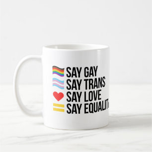 Say Gay Say Trans Say Love Say Equality Koffiemok
