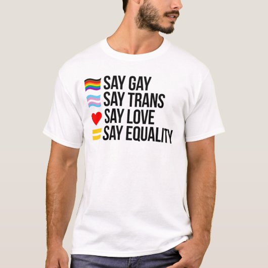 Say Gay Say Trans Say Love Say Equality T-shirt (Voorkant)