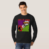 Say it loud pop wow t-shirt (Voorkant volledig)