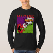 Say it loud pop wow t-shirt (Voorkant)