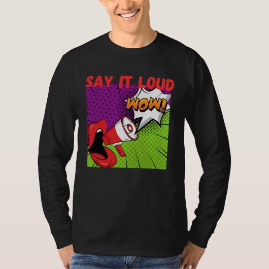 Say it loud pop wow t-shirt (Voorkant)