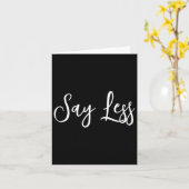 Say Less Shirt Sitivity Insring Motivational Quote Kaart (Gele Bloem)