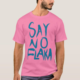 SAY NO FLAKKA T-SHIRT