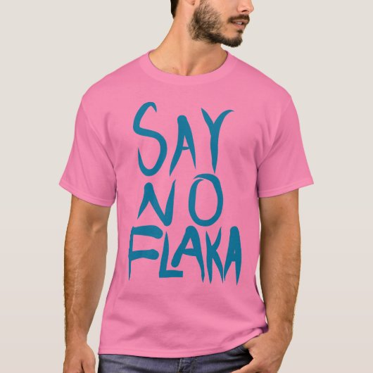 SAY NO FLAKKA T-SHIRT (Voorkant)