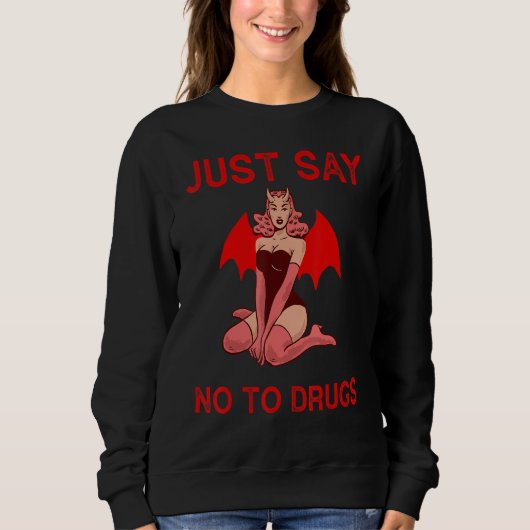 Say No To Drugs  Support Addicts  Anti drugs Trui (Voorkant)