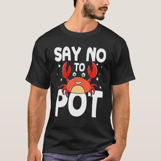 Say No To Pot Crab T-shirt (Voorkant)