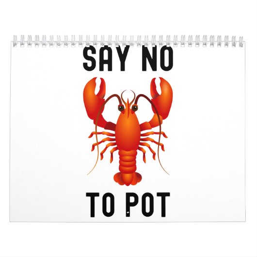 Say no to pot lobster funny kalender (Hoes)